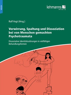 cover image of Verwirrung, Spaltung und Dissoziation bei von Menschen gemachten Psychotraumata